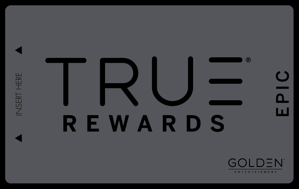 True Rewards Program by Golden Entertainment Epic